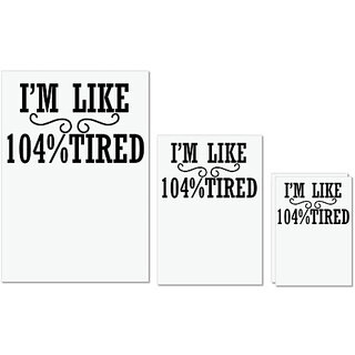                       UDNAG Untearable Waterproof Stickers 155GSM 'Tired | I'am like 104% tired' A4 x 1pc, A5 x 1pc & A6 x 2pc                                              