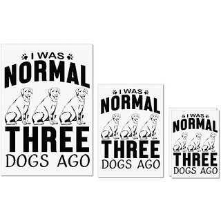                      UDNAG Untearable Waterproof Stickers 155GSM 'Dog | I was normal' A4 x 1pc, A5 x 1pc & A6 x 2pc                                              