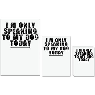                       UDNAG Untearable Waterproof Stickers 155GSM 'Dog | i'm only speaking' A4 x 1pc, A5 x 1pc & A6 x 2pc                                              