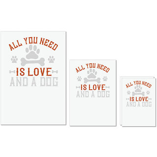                       UDNAG Untearable Waterproof Stickers 155GSM 'Dog | All You Need Is Love And A Dog' A4 x 1pc, A5 x 1pc & A6 x 2pc                                              