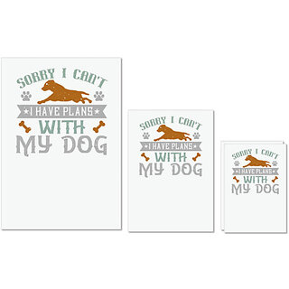                       UDNAG Untearable Waterproof Stickers 155GSM 'Dog | Sorry I Can't I Have Plans With My Dog' A4 x 1pc, A5 x 1pc & A6 x 2pc                                              