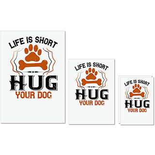                       UDNAG Untearable Waterproof Stickers 155GSM 'Dog | Life is Short Hug your Dog' A4 x 1pc, A5 x 1pc & A6 x 2pc                                              