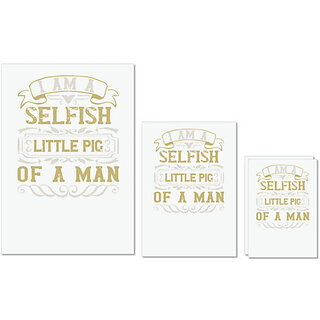                       UDNAG Untearable Waterproof Stickers 155GSM 'Pig | I'm a selfish, little pig of a man' A4 x 1pc, A5 x 1pc & A6 x 2pc                                              