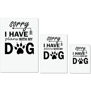                       UDNAG Untearable Waterproof Stickers 155GSM 'Dog | Sorry I have plans with my dogs' A4 x 1pc, A5 x 1pc & A6 x 2pc                                              