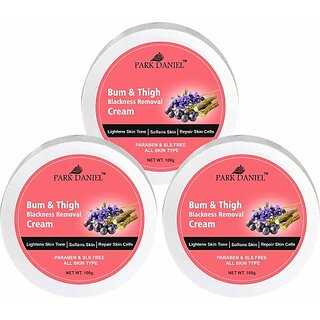                       PARK DANIEL Bum & Thigh Skin Whitening Cream  Blackness Removal Pack of 3 (100 grams) (300 g)                                              