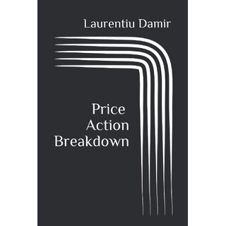 Price Action Breakdown by Laurentiu Damir (English, Paperback)