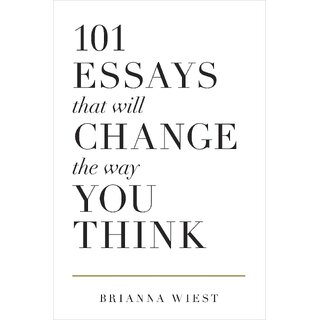                       101 Essays That Will Change The Way You Think By Brianna Wiest English                                              