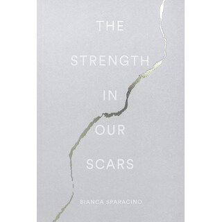                       The Strength in Our Scars by Bianca Sparacino (English, Paperback)                                              