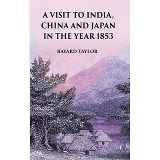 A Visit to India, China and Japan in the Year 1853 [Hardcover]