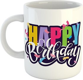 Printed Happy Birthday Cups, Best Gifts -D348 Ceramic Coffee Mug  (325 ml)