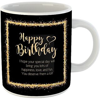 Printed Ceramic Cups, Happy Birthday Gifts For Mom, Dad, Bro, Sister -D335 Ceramic Coffee Mug  (325 ml)