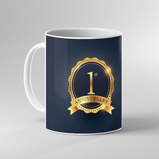 Printed " 1st Anniversary " Cups, Best Gifts -D151 Ceramic Coffee Mug  (325 ml)