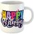 Printed Happy Birthday Cups, Best Gifts -D348 Ceramic Coffee Mug  (325 ml)