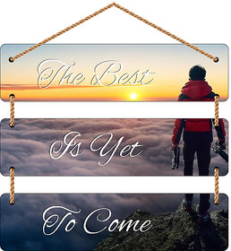 The Best Is Yet To Come Wall Hanging