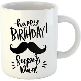                       Keviv Printed & Happy Birthday DADDY Cups, Best Gifts -D393 Ceramic Coffee Mug (325 ml)                                              