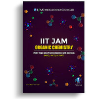 IIT JAM Organic Chemistry Book - 2500+ Topicwise Practice Questions with Solutions