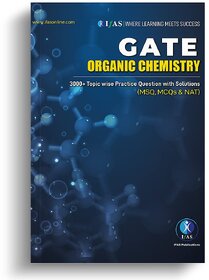 GATE Organic Chemistry book - Topicwise Practice Question with Solutions (MSQ, MCQs  NAT)