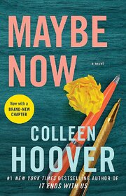 Maybe Now, A Novel (Latest Edition) (Paperback, Colleen Hoover)