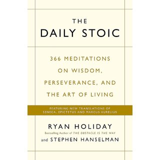 The Daily Stoic By Ryan Holiday and Stephen Hanselman (English, Paperback) The Daily Stoic By Ryan Holiday and Stephen Hanselman (English, Paperback)