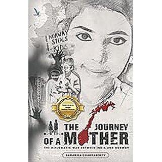 The Journey of a Mother The Diplomatic War Between India and Norway (English)