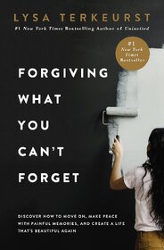 Forgiving What You Can't Forget By Lysa TerKeurst (English, Paperback)