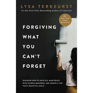 Forgiving What You Can't Forget By Lysa TerKeurst (English, Paperback) Forgiving What You Can't Forget By Lysa TerKeurst (English, Paperback)