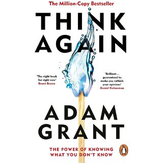 Think Again The Power of Knowing What You Don't Know By Adam Grant (English, Paperback) Think Again The Power of Knowing What You Don't Know By Adam Grant (English, Paperback)