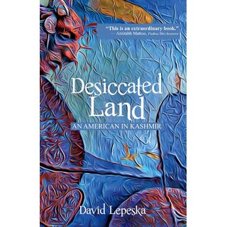                       Desiccated Land An American in Kashmir (English)                                              