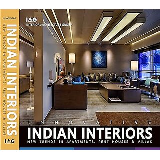 Innovative Indian Interiors New Trends in Apartments, Pent Houses and Villas (English)