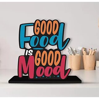                       BIndian Wooden Good Food Is Good Mood Restaurant Cafe Quotes Table Decor For Office Desk Decorative Showpiece - 13 cm  (Wood, Multicolor)                                              