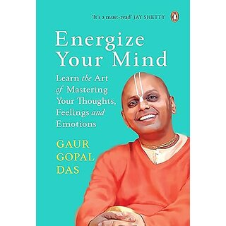                       Energize Your Mind Learn the Art of Mastering Your Thoughts, Feelings and Emotions Kindle Edition                                              