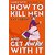 How to Kill Men and Get Away With It book