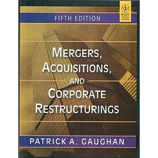                       MERGERS, ACQUISITIONS, AND CORPORATE RESTRUCTURINGS, 5TH EDITION                                              