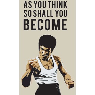 Buy Poster Bruce Lee As You Think So Shall You Become Spirational Wall Poster Online 199 From Shopclues