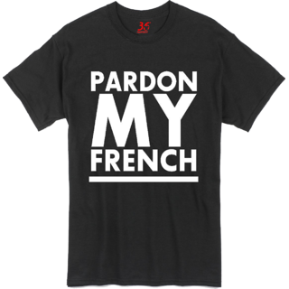 Buy 36fahrenheit Pardon My French Unisex Cotton T Shirt Online 449 From Shopclues