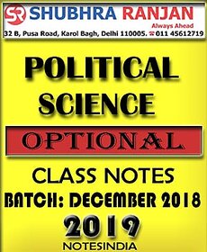 Political Science Optional Notes by Shubhra Ranjan 2019