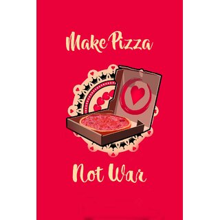                       Giant Innovative Funny Poster Make Pizza not War 300 GSM, 13 x 19 Inches                                              