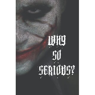                       Giant Innovative Funny Poster Why so Serious 300 GSM, 13 x 19 Inches                                              