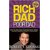 Rich Dad Poor Dad What the Rich Teach their Kids About Money that the Poor and Middle Class Do Not! (With Updates for Today's World)