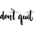 dont quit WALL POSTER  OF 300 GSM (12x18 )inch WITHOUT FRAME |Sticker Paper Poster, 12x18 Inch
